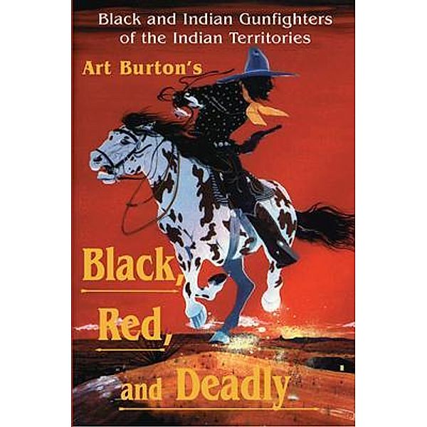 Black, Red and Deadly, Arthur T Burton