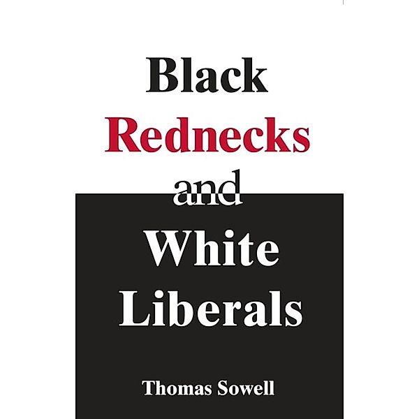 Black Rednecks & White Liberals, Thomas Sowell