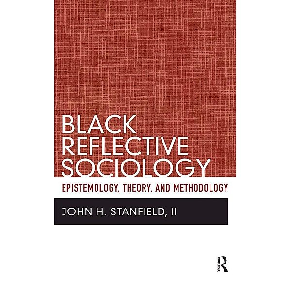 Black Reflective Sociology, John H Stanfield II