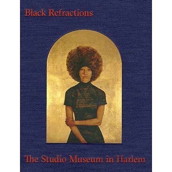 Black Refractions, Connie H. Choi, Thelma Golden, Kellie Jones