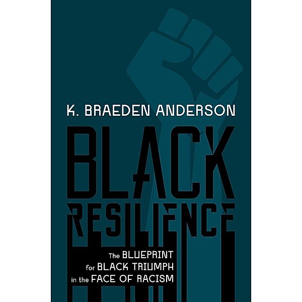 Black Resilience, K. Braeden Anderson