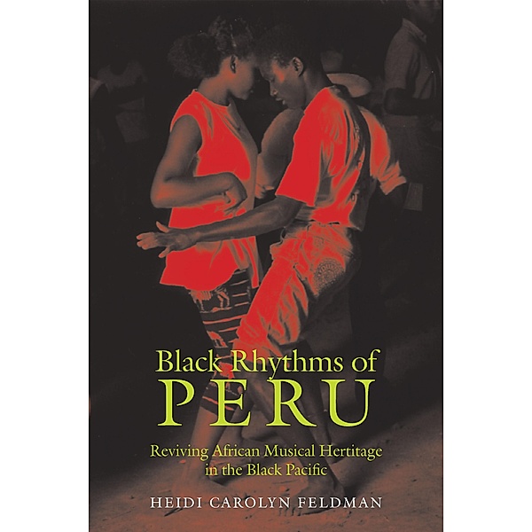 Black Rhythms of Peru / Music / Culture, Heidi Feldman