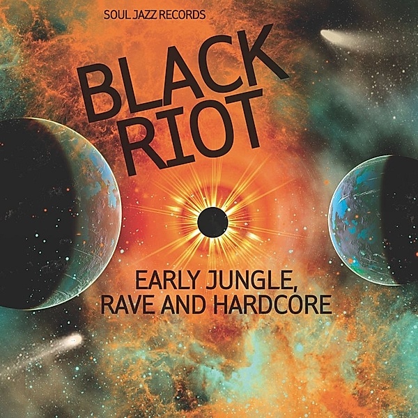 BLACK RIOT: Early Jungle, Rave and Hardcore, Soul Jazz Records