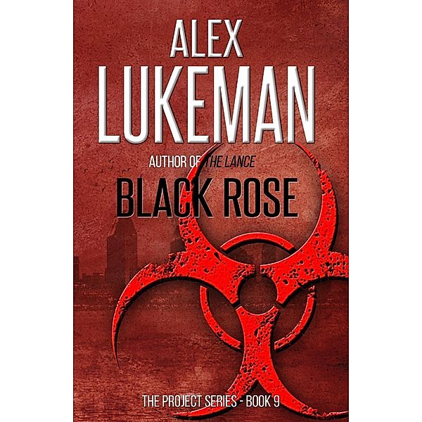 Black Rose (The Project, #9) / The Project, Alex Lukeman