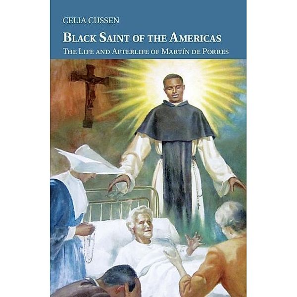 Black Saint of the Americas / Cambridge Latin American Studies, Celia Cussen