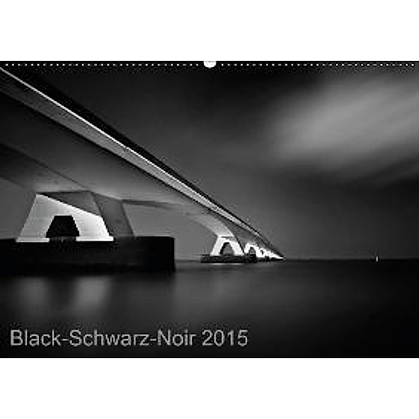 Black-Schwarz-Noir 2015 (Wandkalender 2015 DIN A2 quer), Lichtformwerk/Arnd Gottschalk