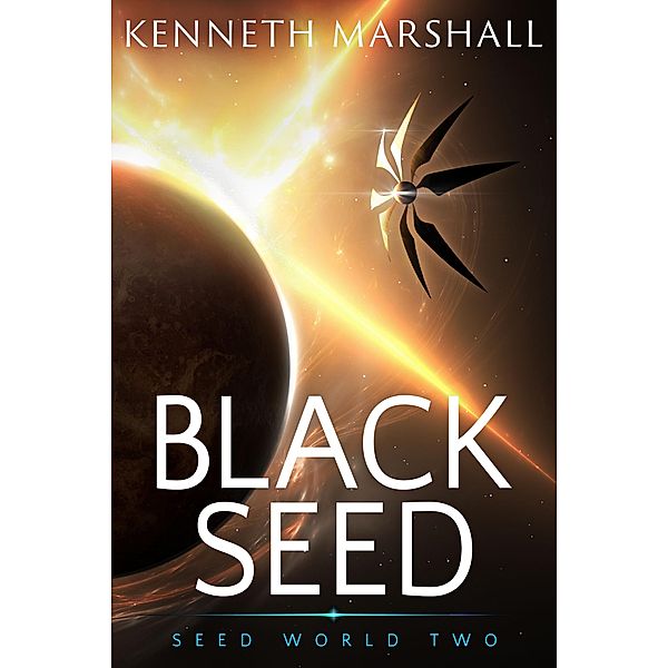 Black Seed (Seed World, #2) / Seed World, Kenneth Marshall