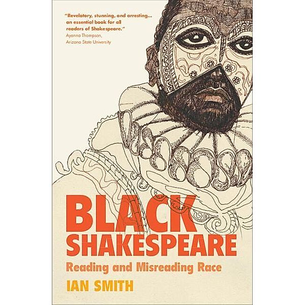 Black Shakespeare: Reading and Misreading Race, Ian Smith