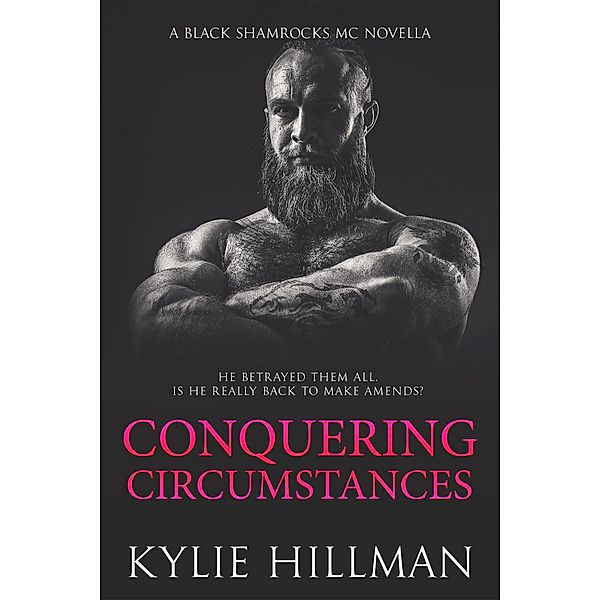 Black Shamrocks MC: Conquering Circumstances (Black Shamrocks MC, #5), Kylie Hillman