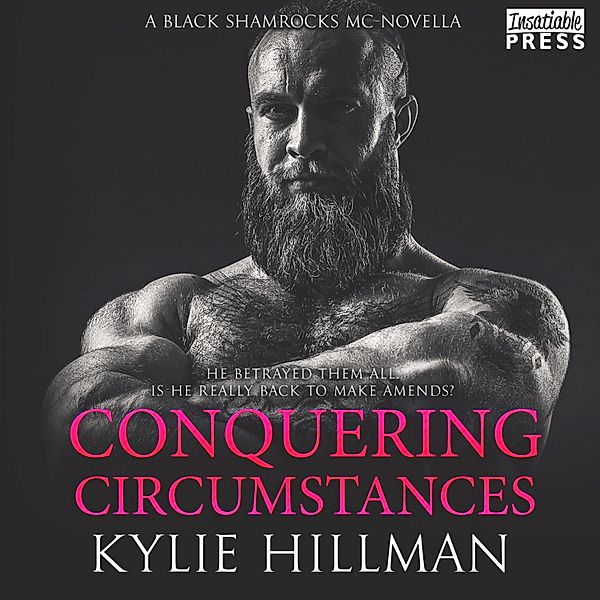 Black Shamrocks MC Novella - 3 - Conquering Circumstances, Kylie Hillman