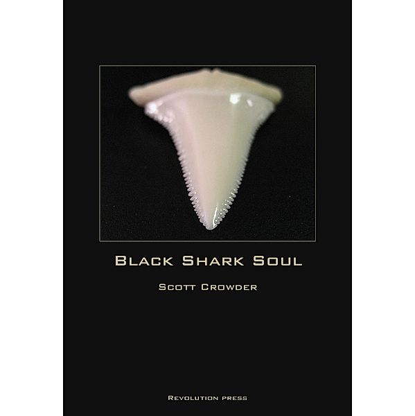 Black Shark Soul / Scott Crowder, Scott Crowder