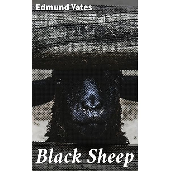 Black Sheep, Edmund Yates