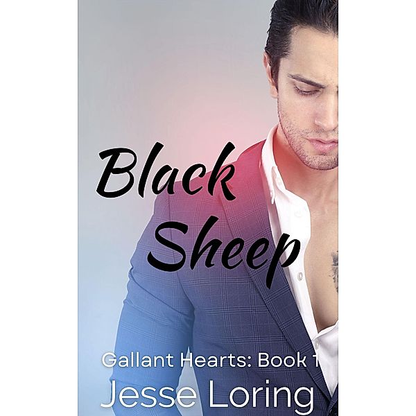 Black Sheep (Gallant Hearts, #1) / Gallant Hearts, Jesse Loring