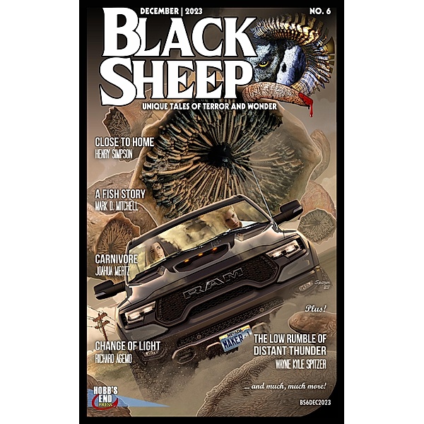Black Sheep: Unique Tales of Terror and Wonder No. 6 | December 2023 (Black Sheep Magazine, #6) / Black Sheep Magazine, Wayne Kyle Spitzer