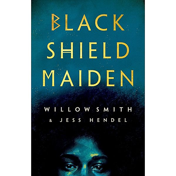 Black Shield Maiden, Willow Smith, Jess Hendel