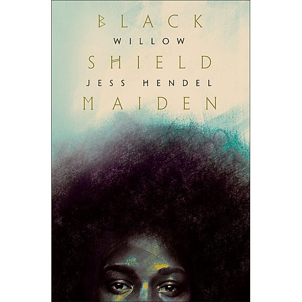 Black Shield Maiden, Willow Smith, Jess Hendel