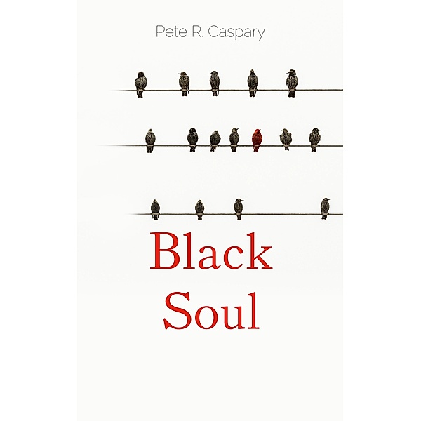 Black Soul, Pete R. Caspary