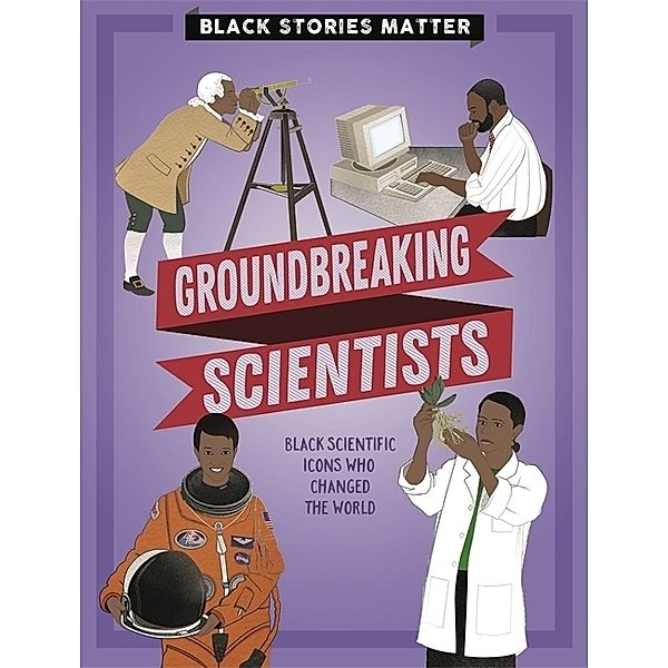 Black Stories Matter: Groundbreaking Scientists, J.p. Miller