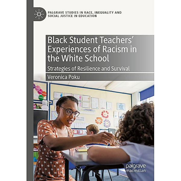 Black Student Teachers' Experiences of Racism in the White School, Veronica Poku