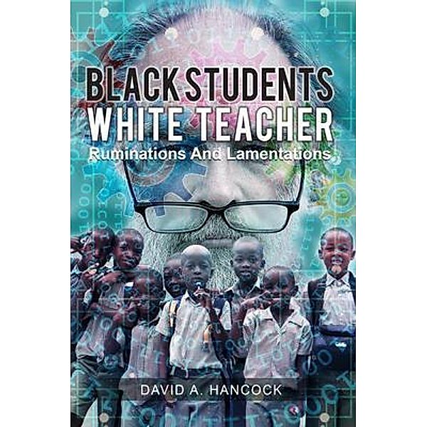 Black Students White Teacher / Lettra Press LLC, David A. Hancock