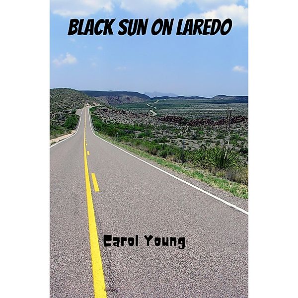 Black Sun on Laredo, Carol Young