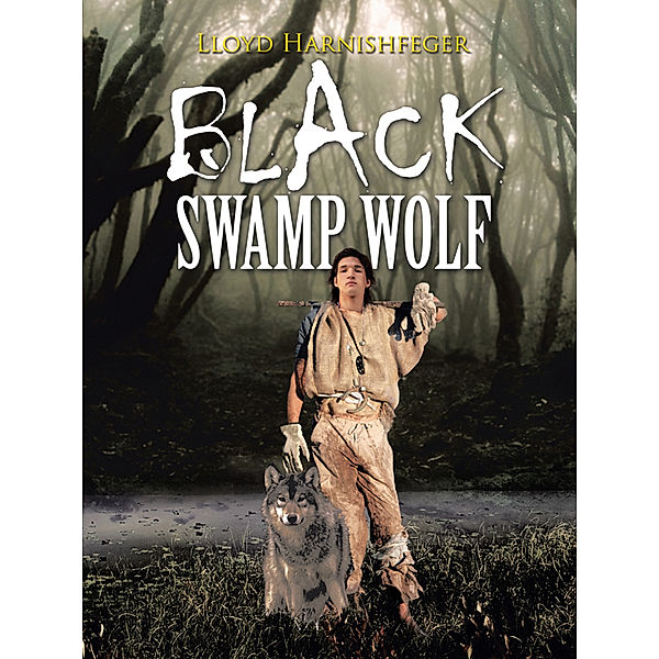 Black Swamp Wolf, Lloyd Harnishfeger