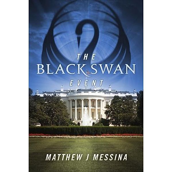 Black Swan Event, Matthew J Messina