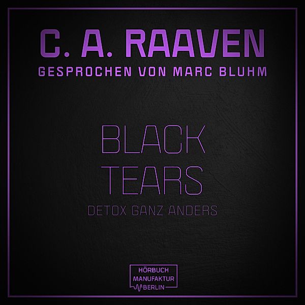 Black Tears, C. A. Raaven