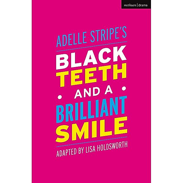 Black Teeth and a Brilliant Smile / Modern Plays, Adelle Stripe