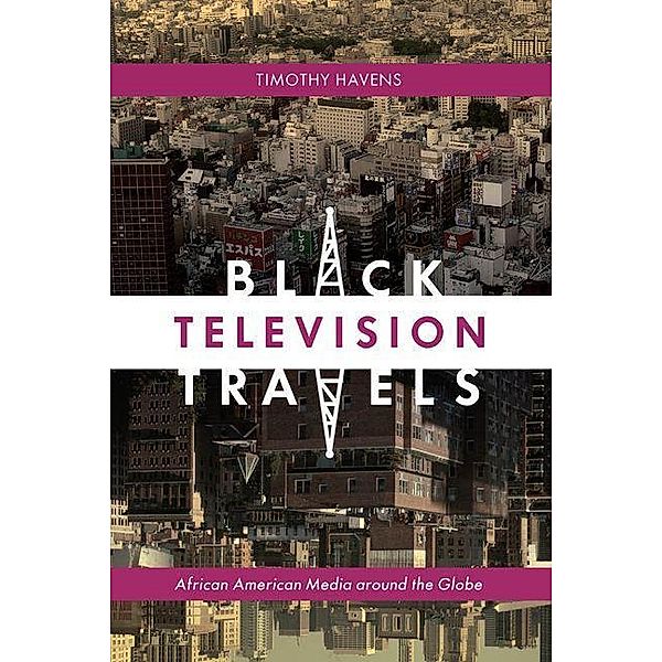 Black Television Travels, Timothy Havens