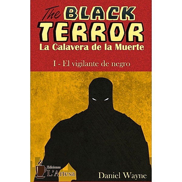 Black Terror. La calavera de la muerte. Capítulo I, Daniel, Sr Wayne