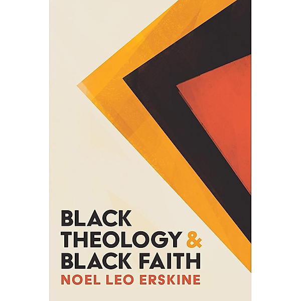 Black Theology and Black Faith, Noel Leo Erskine
