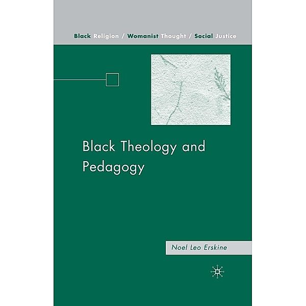 Black Theology and Pedagogy / Black Religion/Womanist Thought/Social Justice, N. Erskine