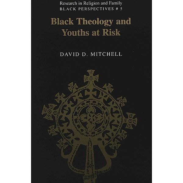 Black Theology and Youths at Risk, David D. Mitchell