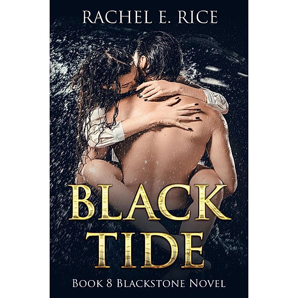 Black Tide (Blackstone, #8) / Blackstone, Rachel E Rice