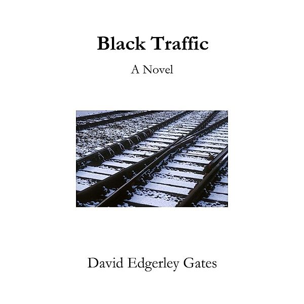Black Traffic, David Edgerley Gates