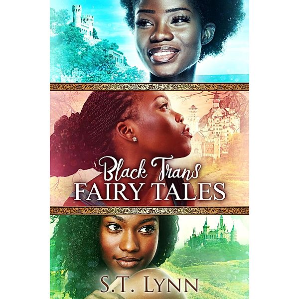 Black Trans Fairy Tales / Black Trans Fairy Tales, S. T. Lynn