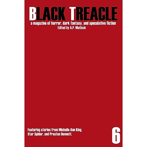 Black Treacle Magazine (April 2014, Issue 6), A.P. Matlock