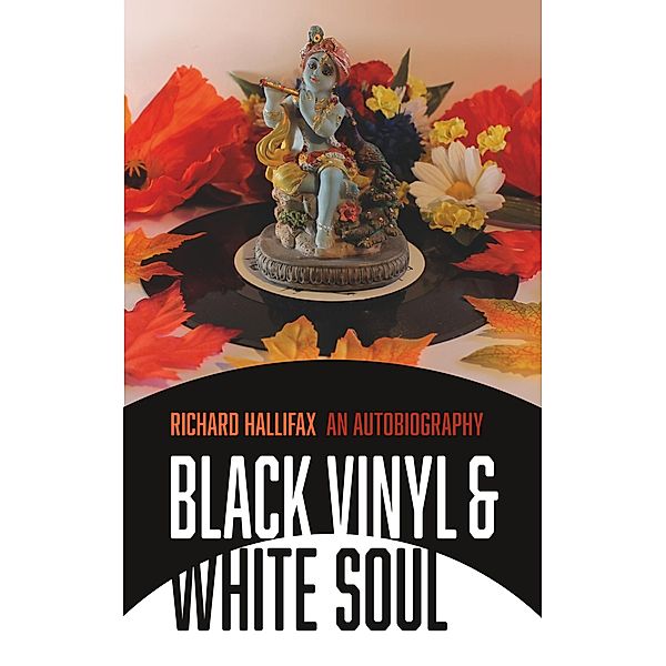 Black Vinyl & White Soul, Richard Hallifax