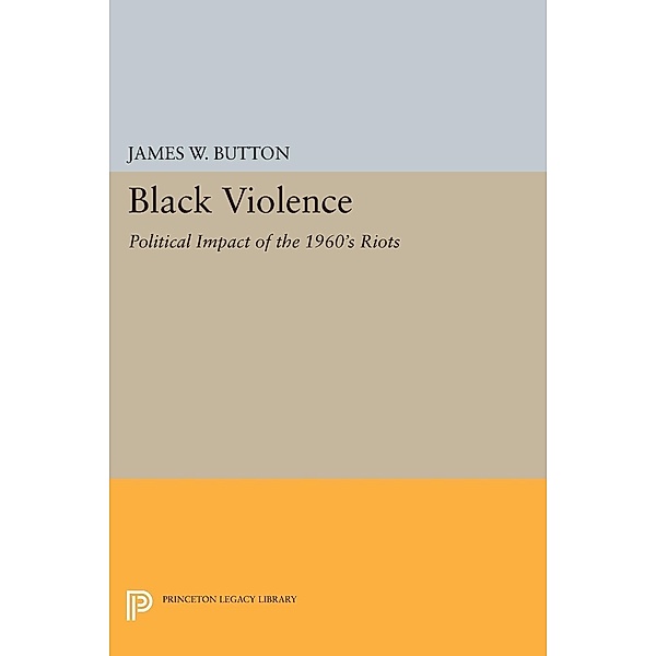 Black Violence / Princeton Legacy Library Bd.1664, James W. Button