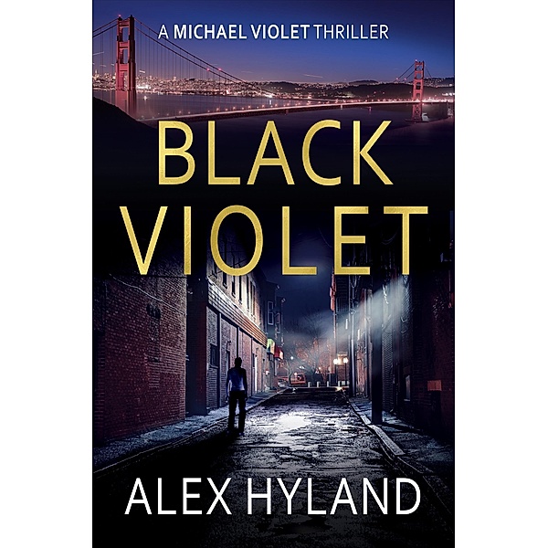Black Violet / The Michael Violet Thrillers, Alex Hyland