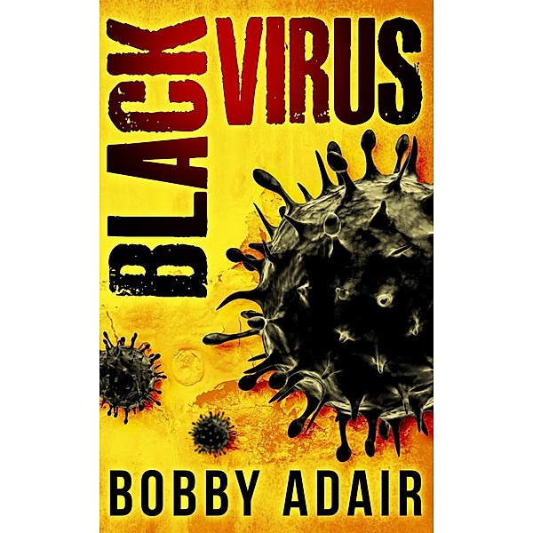 Black Virus (Black Rust, #1), Bobby Adair