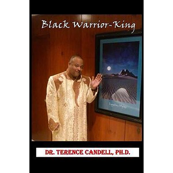 Black Warrior-King / BookTrail Publishing, Terence Candell