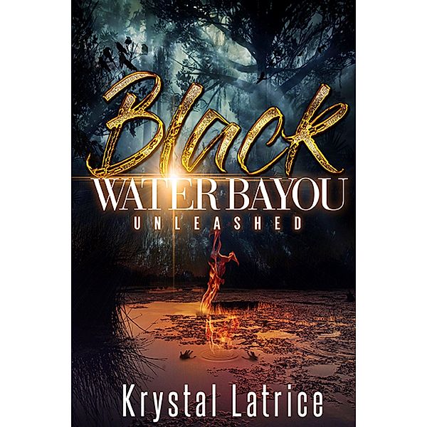 Black Water Bayou, Krystal Latrice