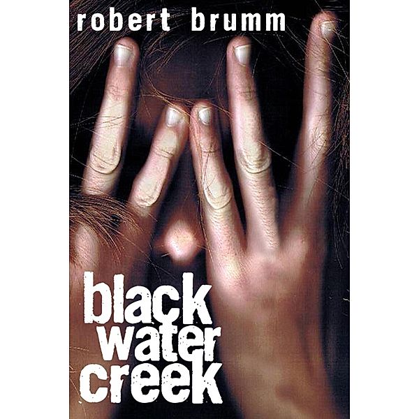 Black Water Creek, Robert Brumm