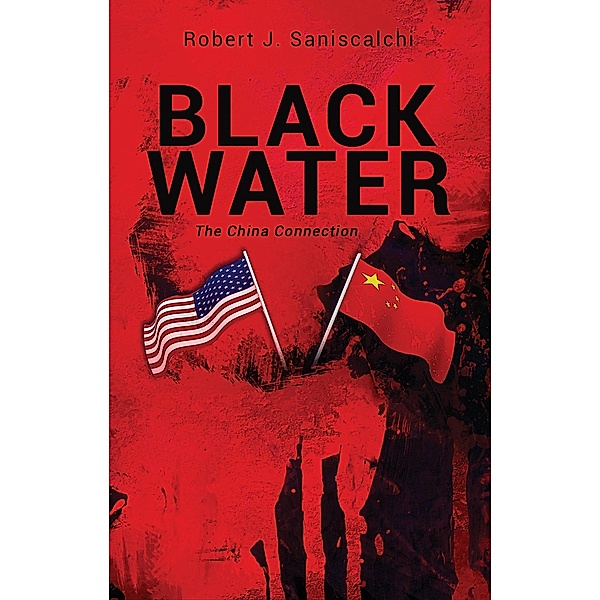 Black Water, The China Connection, Robert J. Saniscalchi