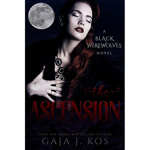 Black Werewolves: The Ascension (Black Werewolves, #4), Gaja J. Kos