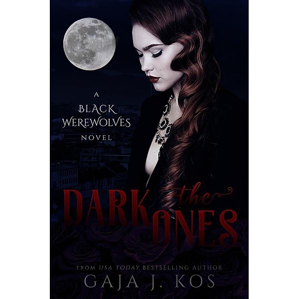 Black Werewolves: The Dark Ones (Black Werewolves, #1), Gaja J. Kos