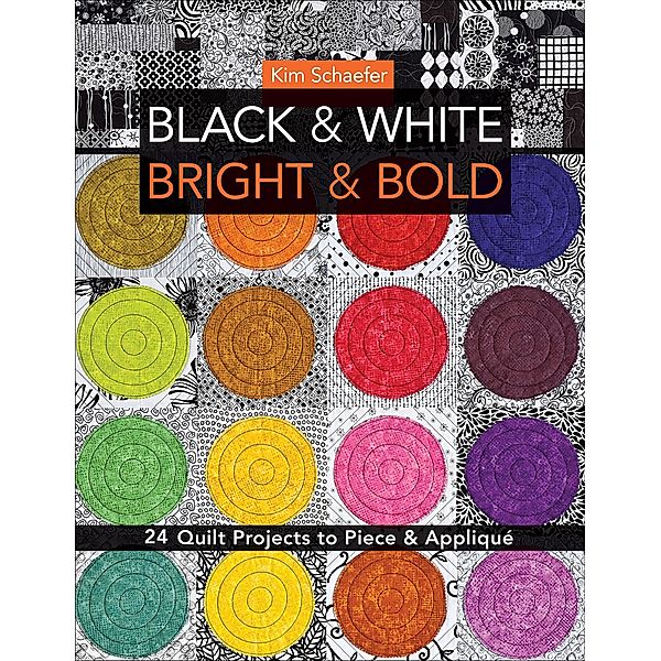 Black & White, Bright & Bold, Kim Schaefer