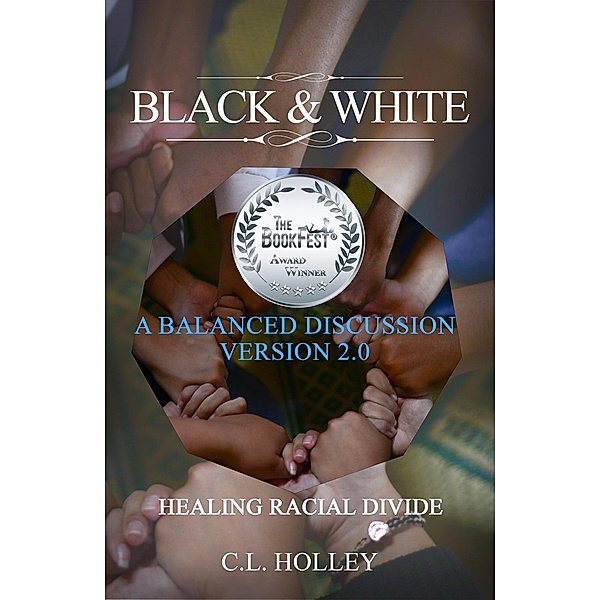 Black & White: Healing Racial Divide, Cl Holley